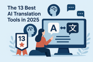 The 13 Best AI Translation Tools in 2025